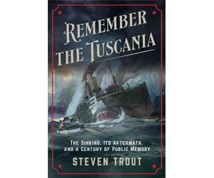 Steven Trout Remember the Tuscania (Copertina rigida)