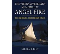 Steven Trout The Vietnam Veterans Memorial at Angel Fire (Tascabile)