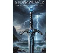 Steven Turner STORMWEAVER The Blood of Ancient Kings (Copertina rigida)