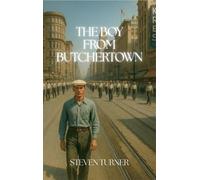 Steven Turner The Boy From Butchertown (Copertina rigida)
