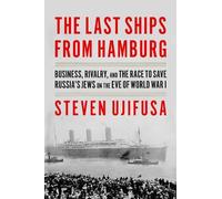 Steven Ujifusa – The Last Ships from Hamburg – Copertina rigida