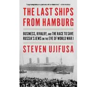 Steven Ujifusa The Last Ships from Hamburg (Tascabile)