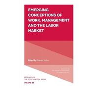 Steven Vallas Emerging Conceptions of Work, Management and the Labor (Tascabile)