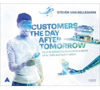 Steven Van Belleghem Customers the Day After Tomorrow (Tascabile)