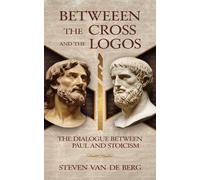 Steven Van de Berg Between the Cross and the Logos (Tascabile)