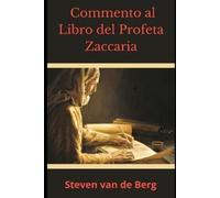 Steven Van de Berg Commento al Libro del Profeta Zaccaria (Tascabile)