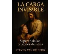 Steven Van de Berg La Carga Invisible (Tascabile)