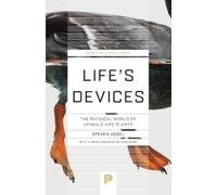 Life's Devices: The Physical World of Animals and Plants
