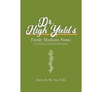 Steven Vuu Dr. High Yield's Family Medicine Notes (for the Step 2 CK (Tascabile)
