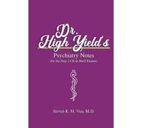 Steven Vuu Dr. High Yield's Psychiatry Notes (for the Step 2 CK & Sh (Tascabile)