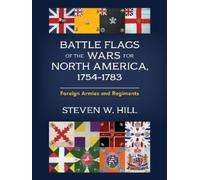 Steven W. Hill Battle Flags of the Wars for North America, 17 (Copertina rigida)