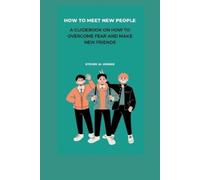 Steven W Kriner How to Meet New People (Tascabile)