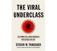 Steven W. Thrasher Steven W. Thrasher; Forewo The Viral Under (Copertina rigida)