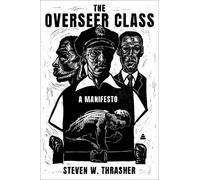 Steven W Thrasher The Overseer Class (Copertina rigida)