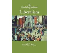 Steven Wall The Cambridge Companion to Liberalism (Tascabile)