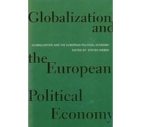 Steven Weber Globalization and the European Political Economy (Tascabile)