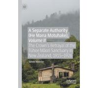 Steven Webster A Separate Authority (He Mana Motuhake), Volume II (Tascabile)