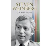 Steven Weinberg Steven Weinberg: A Life in Physics (Copertina rigida)