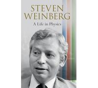 Steven Weinberg Steven Weinberg: A Life in Physics (Copertina rigida)
