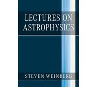 Steven Weinberg Lectures on Astrophysics (Copertina rigida)