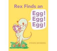 Steven Weinberg Rex Finds an Egg Egg Egg (Copertina rigida)