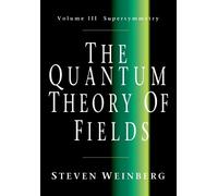 Steven Weinberg The Quantum Theory of Fields: Volume 3, Supersymmetr (Tascabile)