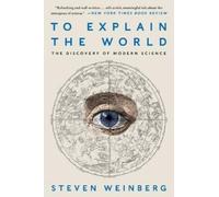 Steven Weinberg To Explain the World (Tascabile)