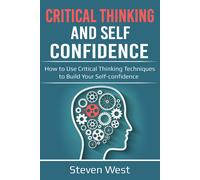 Steven West Critical Thinking and Self-Confidence (Tascabile)