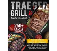 Steven West Traeger Grill & Smoker Cookbook (Tascabile)