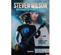 Steven Wilson. Deform to form a star. Una vita in musica