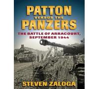 Steven Zaloga Patton Versus the Panzers (Tascabile)