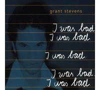 Stevens,Grant - I Was Bad
