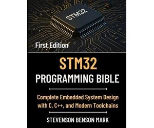 Stevenson Benson Mark Stm32 Programming Bible (Tascabile)