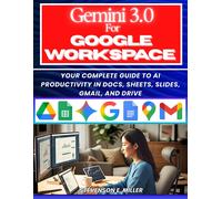 Stevenson E Mi Mastering Gemini 3.0 in Google Workspace: Your Compl (Tascabile)