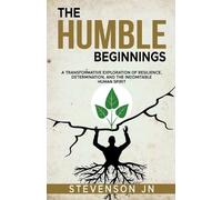 Stevenson Jn The humble Beginnings (Tascabile)