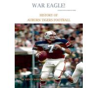 Steve's Football Bible L War Eagle History of Auburn Tigers Footba (Tascabile)