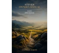 Steve's Owner's Manual: Learning to Walk with God, Love Well, and Live at Peace