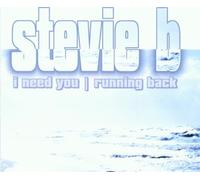 Stevie B - I need you/Running back [Single-CD]