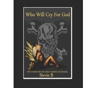 Stevie B Who Will Cry For God? (Tascabile)