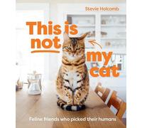 Stevie Holcomb This is not my cat (Copertina rigida)