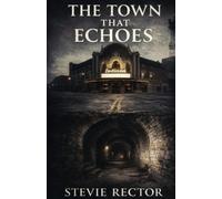 Stevie L Rector The Town That Echoes (Tascabile)