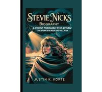 STEVIE NICKS BIOGRAPHY: A Voice Through the Storm The Story of a Rock and Roll Icon