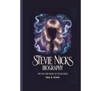 STEVIE NICKS BIOGRAPHY: The Life and Music of Stevie Nicks