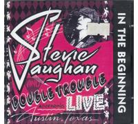 Stevie Ray Vaughan & Double Tr - In the Beginning [Live]