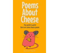 Stevie Swift Poems About Cheese: the world is weird, here are some c (Tascabile)