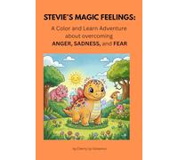 Stevie the Stego Tames His Magic Feelings: A Social Emotional Learning Story About Frustration, Sadness, and Fear for Kids Ages 3-7 (Includes Coloring Pages)