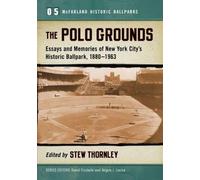 Stew Thornley The Polo Grounds (Tascabile) McFarland Historic Ballparks