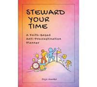 STEWARD YOUR TIME: A faith based Anti-Procrastination Planner