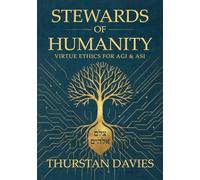Stewards of Humanity: Virtue Ethics for AGI & ASI