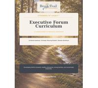 STEWARDS OF LEGACY™ - Executive Forum Curriculum: 24-Month Roadmap • Strategic Planning Module • Member Workbook